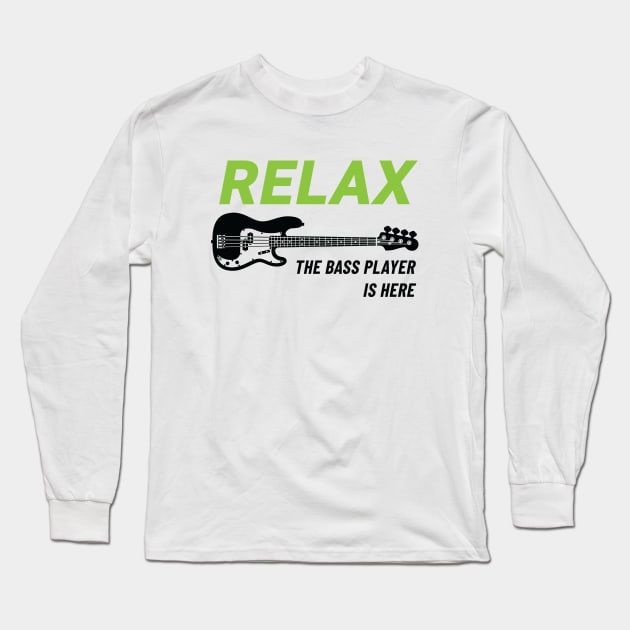 Relax The Bass Player Is Here P-Style Bass Guitar Light Theme Long Sleeve T-Shirt by nightsworthy